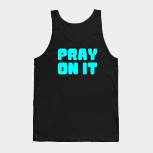 PRAY ON IT Tank Top